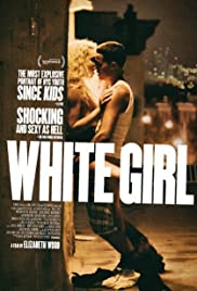 White Girl (2016)  - White Girl (2016) ไวท์ เกิร์ล สาวผมบลอนด์ กับปาร์ตี้สุดขั้ว