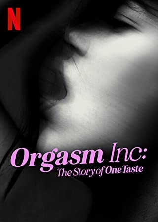 Orgasm Inc The Story of OneTaste (2022) - Orgasm Inc The Story of OneTaste (2022) บริษัทขายจุดสุดยอด