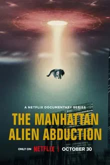 -  - The Manhattan Alien Abduction Season 1 (2024) เอเลี่ยนลักพาตัวในแมนฮัตตัน