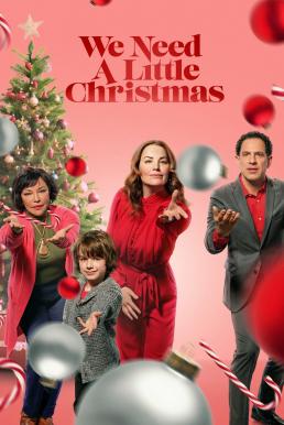 We Need a Little Christmas (2022)  - We Need a Little Christmas (2022) คริสต์มาสนี้ไม่ไร้รัก