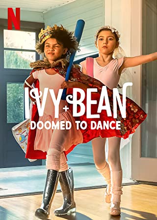 Ivy + Bean: Doomed to Dance (2022) - Ivy + Bean: Doomed to Dance (2022) ไอวี่และบีน บัลเล่ต์จำเป็น