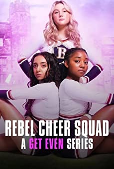 Rebel Cheer Squad A Get Even Series Season 1 (2022) - แก้เกมแค้น ทีมเชียร์หัวใจขบถ Season 1 (2022)