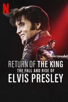 Return of the King The Fall and Rise of Elvis Presley (2024) - Return Of The King (2024) ยุครุ่งเรืองและตกอับของเอลวิส เพรสลีย์
