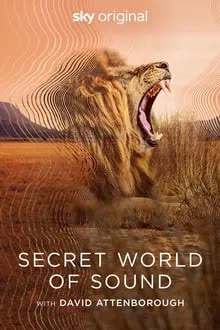 Secret World of Sound with David Attenborough Season 1 (2024) - โลกลับแห่งเสียงกับเดวิด แอทเทนเบอเรอห์ Season 1 (2024)