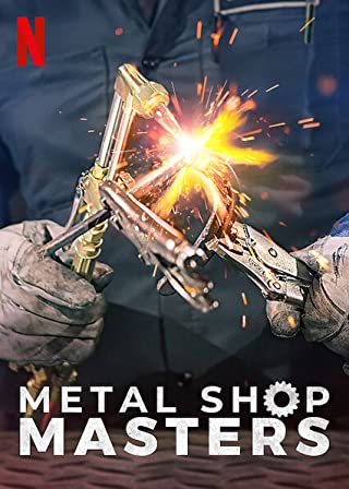 Metal Shop Masters Season 1 (2021)  - Metal Shop Masters Season 1 (2021) สุดยอดช่างศิลป์งานเชื่อม