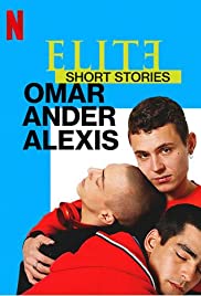 Elite Short Stories Omar Ander Alexis (2021) -n- - Elite (2021) เล่ห์ร้ายเกมไฮโซ ฉบับสั้น: โอมาร์ อันเดร์ อเล็กซิส