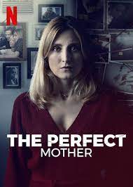 The Perfect Mother Season 1 (2022) - The Perfect Mother Season 1 (2022)