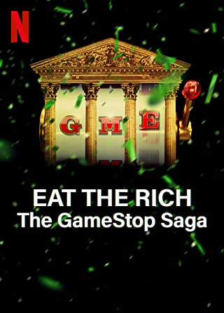Eat the Rich The GameStop Saga Season 1 (2022)   - Eat the Rich Season 1 (2022) มหากาพย์เกมสต็อป