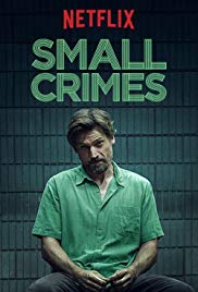 Small Crimes (2017) - Small Crimes (2017)